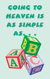 Going to Heaven is as Simple as ABC